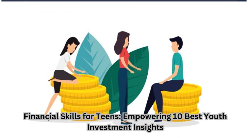 Empower teens with essential financial skills. Learn the top 10 youth investment insights to set a strong foundation for their financial future